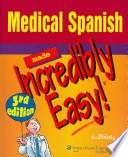 Spanish English English Spanish Pocket Medical Dictionary + Spanish English English Spanish Medical Dictionary, 4th + Medical Spanish Made Incredibly Easy, 3rd