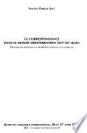 La Correspondance Dans Le Monde Méditerranéen (xvie Xxe Siècle)