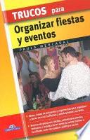 Trucos Para Organizar Fiestas Y Eventos / Tips For Orgainzing Parties And Events