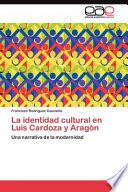 La Identidad Cultural En Luis Cardoza Y Aragón