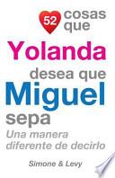 52 Cosas Que Yolanda Desea Que Miguel Sepa