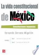 La Vida Constitucional De México. Vol. 1