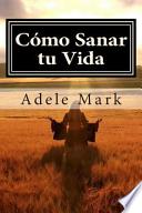 Como Sanar Tu Vida