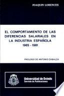 El Comportamiento De Las Diferencias Salariales En La Industria Española, 1965 1981