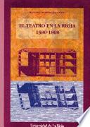 El Teatro En La Rioja, 1580 1808
