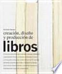 Creación, Diseño Y Producción De Libros