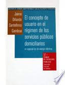 El Concepto De Usuario En El Régimen De Los Servicios Públicos Domiciliarios