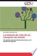 La Historia De Vida De Un Campeón De Karate