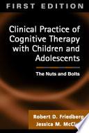 Clinical Practice Of Cognitive Therapy With Children And Adolescents