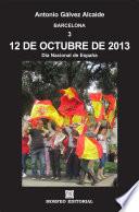 Barcelona. 12 De Octubre De 2013. Día Nacional De España