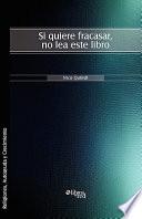 Si Quiere Fracasar, No Lea Este Libro