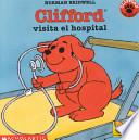 Clifford Visita El Hospital / Clifford Visits The Hospital