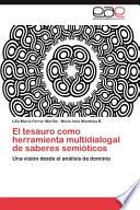 El Tesauro Como Herramienta Multidialogal De Saberes Semióticos
