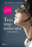 Mujeres Ocultas, 1. Tras Una Máscara