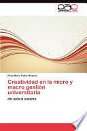 Creatividad En La Micro Y Macro Gestión Universitari