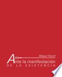 Ante La Manifestación De La Existencia