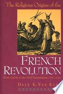 The Religious Origins Of The French Revolution