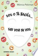 Sos O Te Hacés… Sin Voz Ni Vos