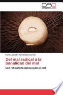 Del Mal Radical A La Banalidad Del Mal