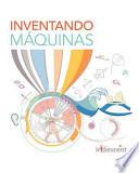 Inventando Máquinas (edición En Español)