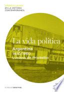 La Vida Política. Argentina (1930 1960)