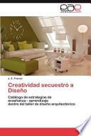 Creatividad Secuestró A Diseño