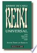 Reiki Universal : Usui, Tibetano, Kahuna Y Osho : (incluye Todos Los Símbolos)