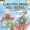Cuentos Para Mis Nietos