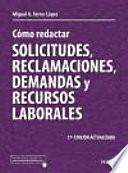 Cómo Redactar Solicitudes, Reclamaciones, Demandas Y Recursos Laborales