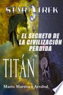 Star Trek: Titán. El Secreto De La Civilización Perdida