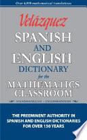 Velazquez Spanish And English Dictionary For The Mathematics Classroom