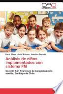 Análisis De Niños Implementados Con Sistema Fm