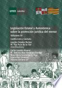 LegislaciÓn Estatal Y AutonÓmica Sobre La ProtecciÓn JurÍdica Del Menor. Castilla LeÓn Y CataluÑa