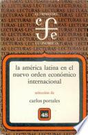La América Latina En El Nuevo Orden Económico Internacional