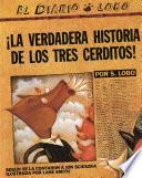 The True Story Of The 3 Little Pigs/!la Verdadera Historia De Los Tres Cerditos!