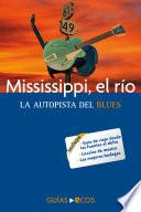 Mississippi, El Río. La Autopista Del Blues