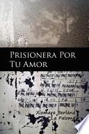 Prisionera Por Tu Amor