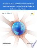 Evidencias De La Gestión De Conocimiento En Contextos Sociales Y Tecnológicos De Países De Latinoamérica Y Europa