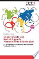 Desarrollo De Una Metodología De Planeamiento Estratégico