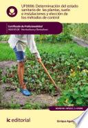 Determinación Del Estado Sanitario De Las Plantas, Suelo E Instalaciones Y Elección De Los Métodos De Control. Agah0108 Horticultura Y Floricultura