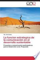 La Funcion Estrategica De La Comunicación En El Desarrollo Sustentable