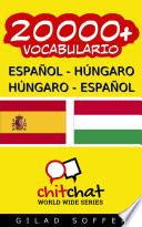 20000+ Español   Húngaro Húngaro   Español Vocabulario