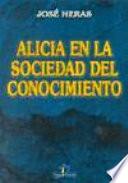 Alicia En La Sociedad Del Conocimiento