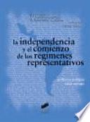 La Independencia Y El Comienzo De Los Regímenes Representativos