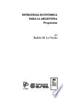 Estrategia Económica Para La Argentina