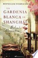La Gardenia Blanca De Shanghái