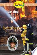 Un Dia En La Vida De Un Bombero / A Day In The Life Of A Fire Fighter