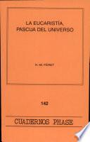La Eucaristía, Pascua Del Universo