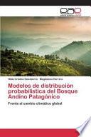 Modelos De Distribución Probabilística Del Bosque Andino Patagónico