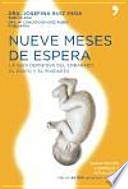 Nueve Meses De Espera : La Guía Definitiva Del Embarazo